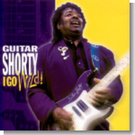 Guitar Shorty - I Go Wild!