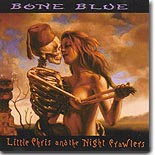 Little Chris and the Nightcrawlers - Bone Blue