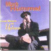Mark Hummel - Low Down to Uptown
