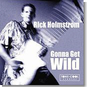 Rick Holmstrom - Gonna Get Wild